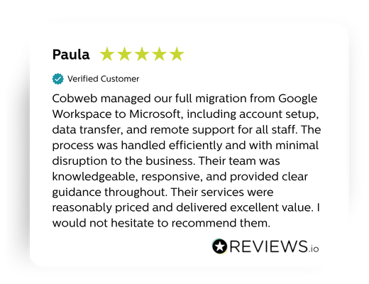 Google Workspace to Microsoft 365 migration review from Paula, mentioning how knowledgeable the cobweb team are and the service was excellent value for money, 5 stars.